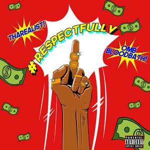 Respectfully (feat. OMB Bloodbath) [Explicit]