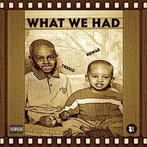 WHAT WE HAD (Explicit)