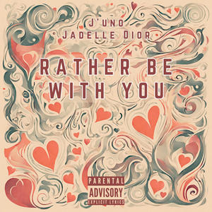 Rather Be With You (feat. Jadelle Dior) [Explicit]