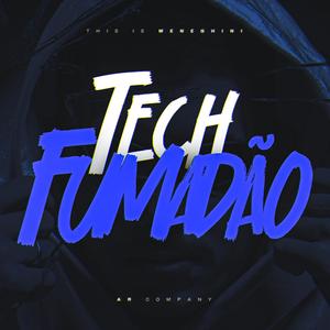 MEGA TECH FUMADÃO (Explicit)