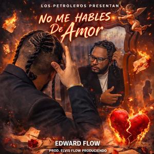 No Me Hables de Amor (Explicit)