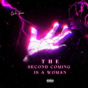 The Second Coming Is A Woman (Explicit)
