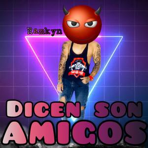 Dicen Son Amigos