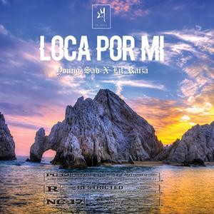 Loca Por Mi(feat. Lil Raiza) (Explicit)