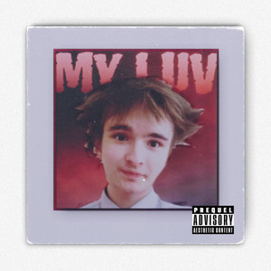 MY LUV (Explicit)