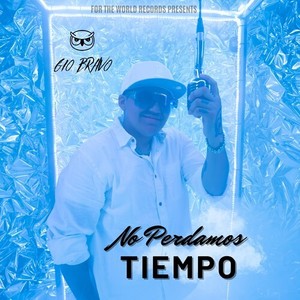 Gio Bravo - No Perdamos Tiempo