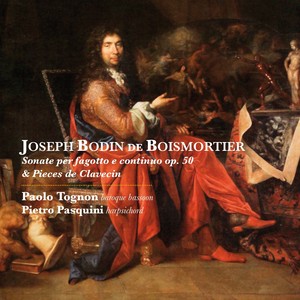 Joseph Bodin de Boismortier: Sonate per fagotto e continuo, Op. 50 & Pièces de clavecin, Op. 59