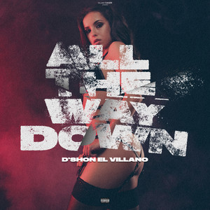 ALL THE WAY DOWN (Explicit)