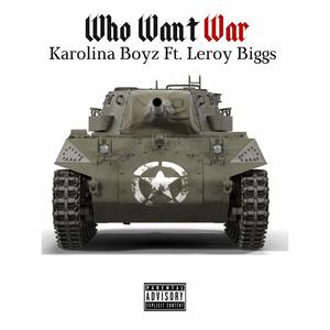 Who Want War (feat. Leroy Biggs) [Explicit]