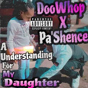 A understanding for my Daughter (feat. Pa'shence)