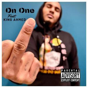 On One (feat. King Ahmed) [Explicit]