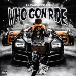 Who Gon Ride (Explicit)