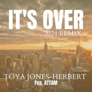 It's Over (feat. ATTAM) [2024 Remix]