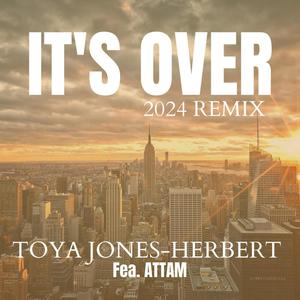 It's Over (feat. ATTAM) (2024 Remix)