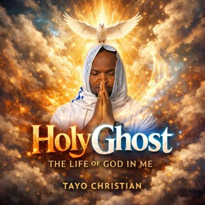 Holy Ghost the  Life of God in Me