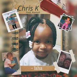 Isha (feat. Chris K & Kamoh)