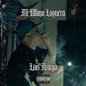 MI ULTIMA LOQUERA (Explicit)