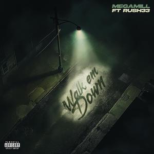 WALK EM DOWN (feat. Megamill) (Explicit)