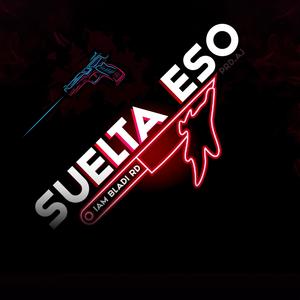 Suelta eso (Explicit)