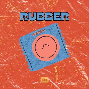 RUBBER (Explicit)