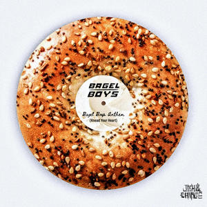 Bagel Boys Anthem (Knead Your Heart)