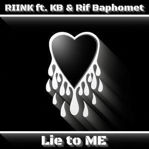 Lie to Me (feat. Rif Baphomet & KB) [Explicit]