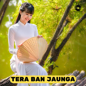 Tera Ban Jaunga