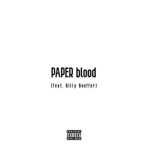 PAPER blood (feat. Billy Bueffer) (Explicit)