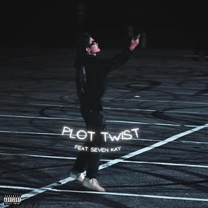 Plot Twist (feat. Seven Kay) [Explicit]