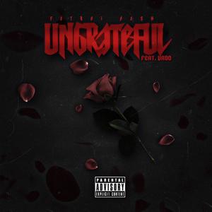 Ungrateful (feat. Vado) [Explicit]