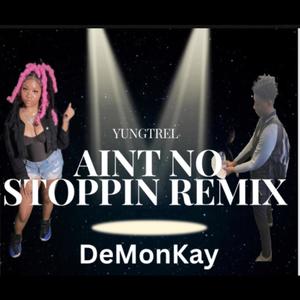 Ain't No Stoppin (Remix|Explicit)