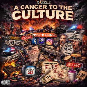 A CANCER TO THE CULTURE (Explicit)