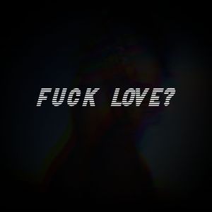 **** LOVE? (Explicit)