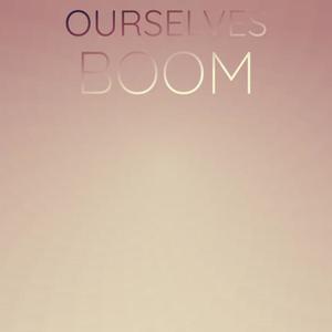 Ourselves Boom