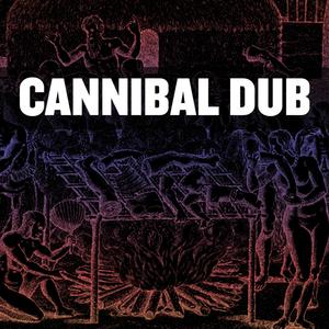 Cannibal Dub