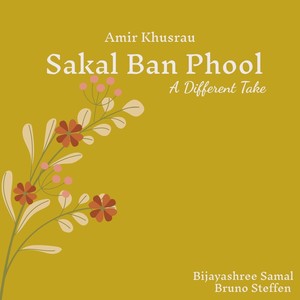 Sakal Ban Phool - A Different Take