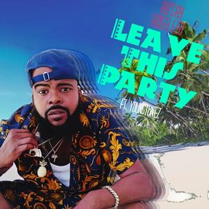 Leave This Party (feat. YoungTonez) (Explicit)