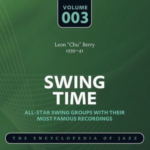 Swing Time- The World's Greatest Jazz Collection (1933-1957) , Vol. 3