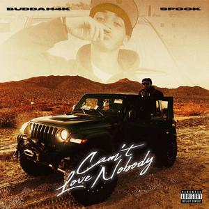 Can't Love Nobody (Buddah's Heartbreak) (Explicit)