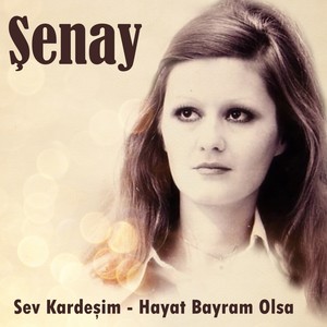 Sev Kardeşim (Hayat Bayram Olsa)