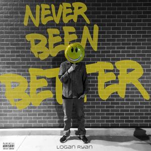 Never Been Better (Explicit)