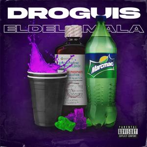 DROGUIS, ElDeLaMala (Explicit)