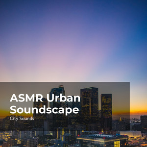 ASMR Urban Soundscape