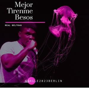 Mejor Tìrenme Besos (Explicit)