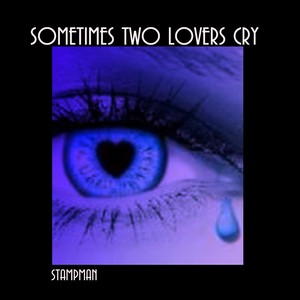 Sometimes Two Lovers Cry