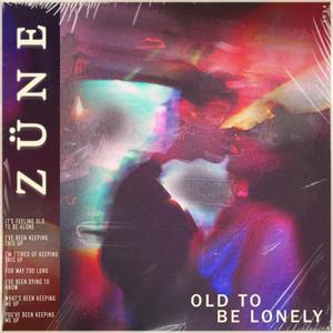 Old to Be Lonely