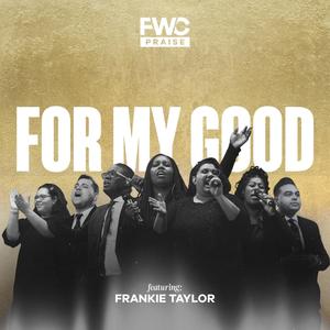 For My Good (feat. Frankie Taylor)