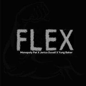 Flex (feat. Monopoly Pat & Yung Baker) [Explicit]