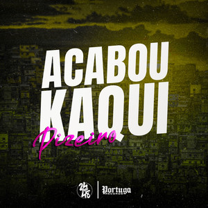 Acabou Kaqui Pizeiro (Explicit)
