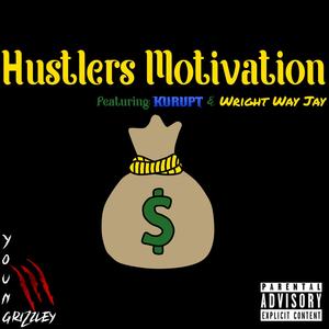 Hustlers Motivation (feat. Kurupt & Wright Way Jay) [Explicit]